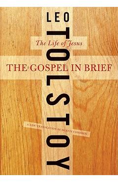 The Gospel in Brief: The Life of Jesus - Leo Tolstoy