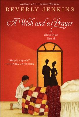 A Wish and a Prayer: A Blessings Novel - Beverly Jenkins