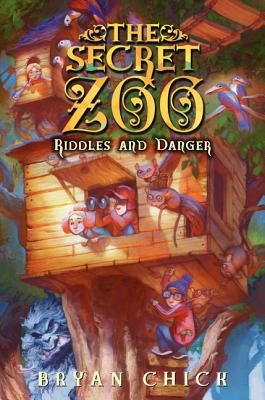 The Secret Zoo: Riddles and Danger - Bryan Chick