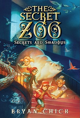 The Secret Zoo: Secrets and Shadows - Bryan Chick