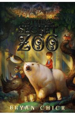The Secret Zoo - Bryan Chick