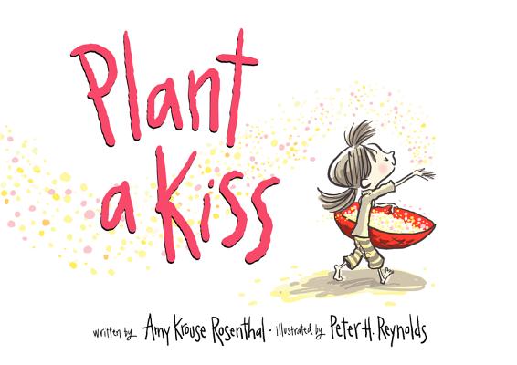 Plant a Kiss - Amy Krouse Rosenthal