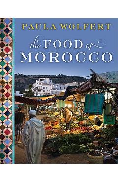 Poza produsului The Food of Morocco - Paula Wolfert