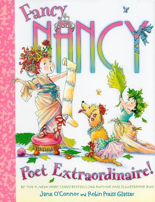 Fancy Nancy: Poet Extraordinaire! - Jane O'connor