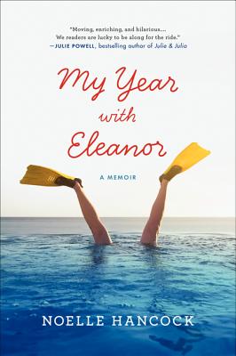 My Year with Eleanor: A Memoir - Noelle Hancock
