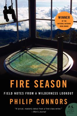 Fire Season: Field Notes from a Wilderness Lookout - Philip Connors