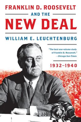 Franklin D. Roosevelt and the New Deal - William E. Leuchtenburg