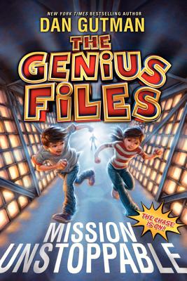 The Genius Files: Mission Unstoppable - Dan Gutman