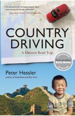 Country Driving: A Chinese Road Trip - Peter Hessler