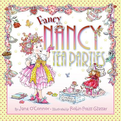 Fancy Nancy: Tea Parties - Jane O'connor