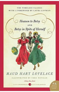 Coperta cărții 'Heaven to Betsy and Betsy in Spite of Herself - Maud Hart Lovelace'