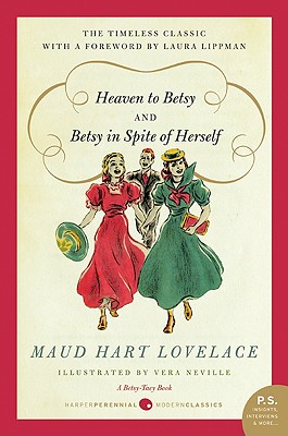 Heaven to Betsy and Betsy in Spite of Herself - Maud Hart Lovelace