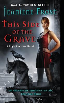 This Side of the Grave: A Night Huntress Novel - Jeaniene Frost