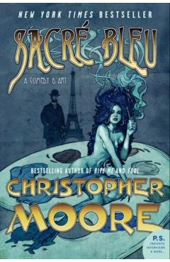 Sacre Bleu: A Comedy d'Art - Christopher Moore