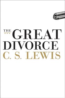 The Great Divorce - C. S. Lewis