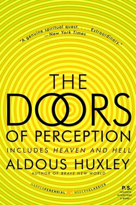 The Doors of Perception and Heaven and Hell - Aldous Huxley
