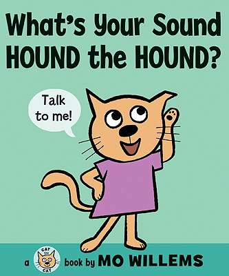 What's Your Sound, Hound the Hound? - Mo Willems