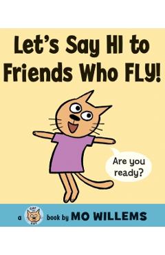Let's Say Hi to Friends Who Fly! - Mo Willems