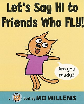 Let's Say Hi to Friends Who Fly! - Mo Willems