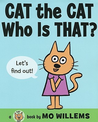 Cat the Cat, Who Is That? - Mo Willems