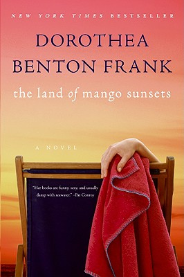 The Land of Mango Sunsets - Dorothea Benton Frank