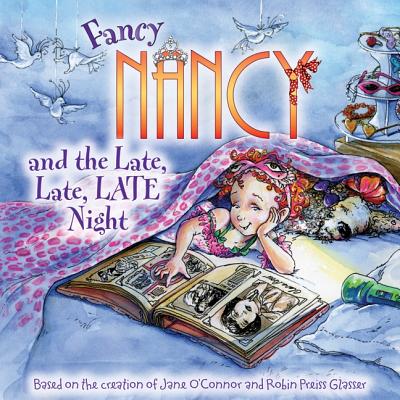Fancy Nancy and the Late, Late, Late Night - Jane O'connor