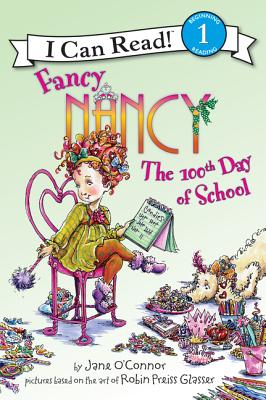 Fancy Nancy: The 100th Day of School - Jane O'connor