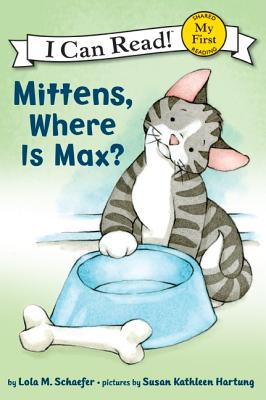 Mittens, Where Is Max? - Lola M. Schaefer