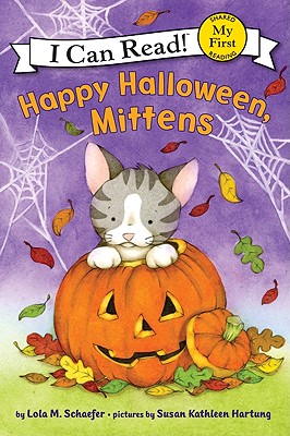 Happy Halloween, Mittens - Lola M. Schaefer