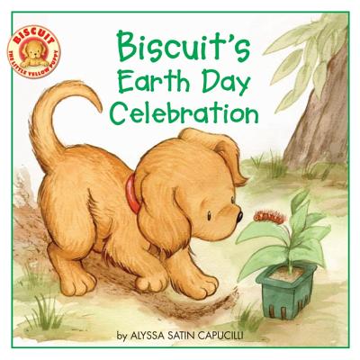 Biscuit's Earth Day Celebration - Alyssa Satin Capucilli