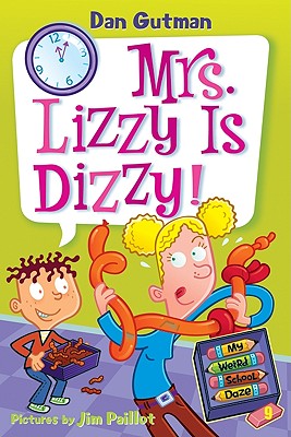 My Weird School Daze #9: Mrs. Lizzy Is Dizzy! - Dan Gutman