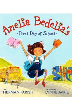 Amelia Bedelia's First Day of School - Herman Parish