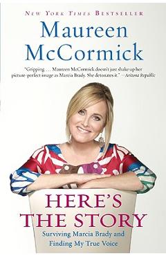 Poza produsului Here's the Story: Surviving Marcia Brady and Finding My True Voice - Maureen Mccormick