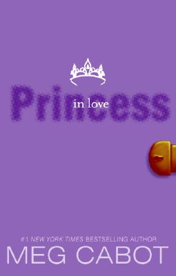 The Princess Diaries, Volume III: Princess in Love - Meg Cabot