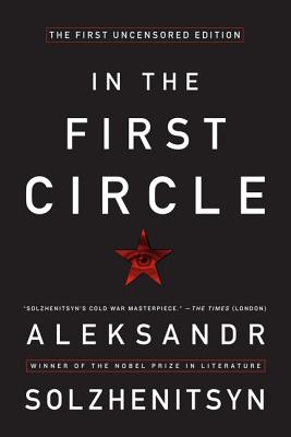In the First Circle: The First Uncensored Edition - Aleksandr I. Solzhenitsyn