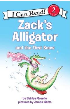 Coperta cărții 'Zack's Alligator and the First Snow - Shirley Mozelle'