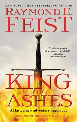 King of Ashes: Book One of the Firemane Saga - Raymond E. Feist