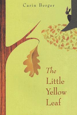 The Little Yellow Leaf - Carin Berger