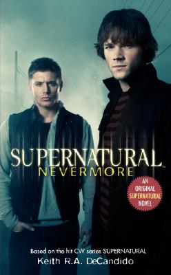 Supernatural: Nevermore - Keith R. A. Decandido