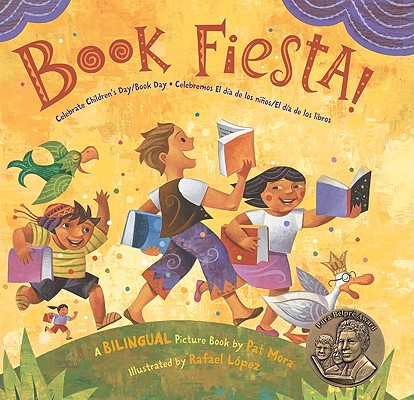 Book Fiesta!: Celebrate Children's Day/Book Day; Celebremos El Dia de Los Ninos/El Dia de Los Libros (Bilingual Spanish-English) - Pat Mora