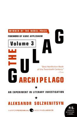 The Gulag Archipelago Volume 3: An Experiment in Literary Investigation - Aleksandr I. Solzhenitsyn