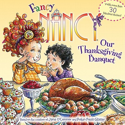 Fancy Nancy: Our Thanksgiving Banquet - Jane O'connor
