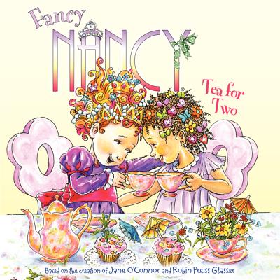 Fancy Nancy: Tea for Two - Jane O'connor