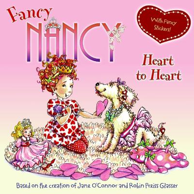 Fancy Nancy: Heart to Heart [With Sticker(s)] - Jane O'connor