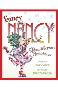 Fancy Nancy: Splendiferous Christmas - Jane O'connor