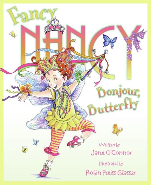 Fancy Nancy: Bonjour, Butterfly - Jane O'connor