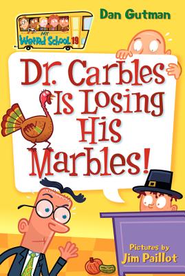 My Weird School #19: Dr. Carbles Is Losing His Marbles! - Dan Gutman