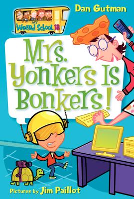 My Weird School #18: Mrs. Yonkers Is Bonkers! - Dan Gutman
