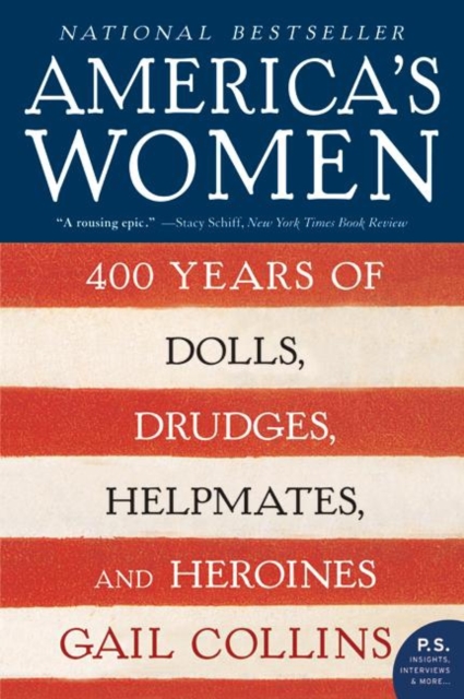 America's Women: 400 Years of Dolls, Drudges, Helpmates, and Heroines - Gail Collins