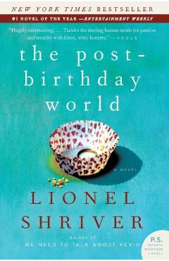 The Post-Birthday World - Lionel Shriver